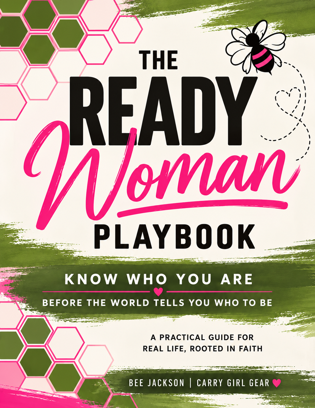 Book cover for 'The Ready Woman Playbook' by Bee Jackson from Carry Girl Gear, featuring a cream background with green and pink brushstrokes, honeycomb patterns, a bee illustration, and bold black and pink typography.