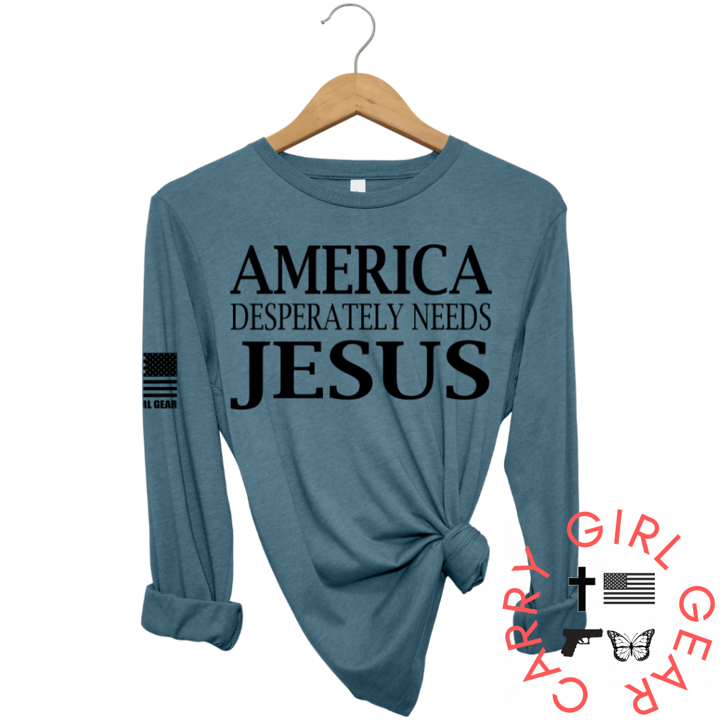 America Desperatley Needs Jesus Long Sleeve Deep Teal / Xs