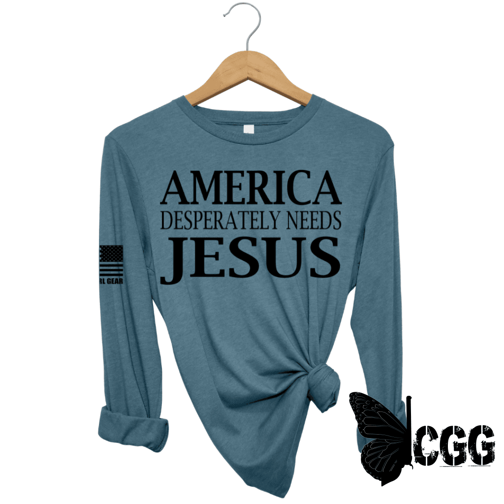 America Desperatley Needs Jesus Long Sleeve Jade / Xs