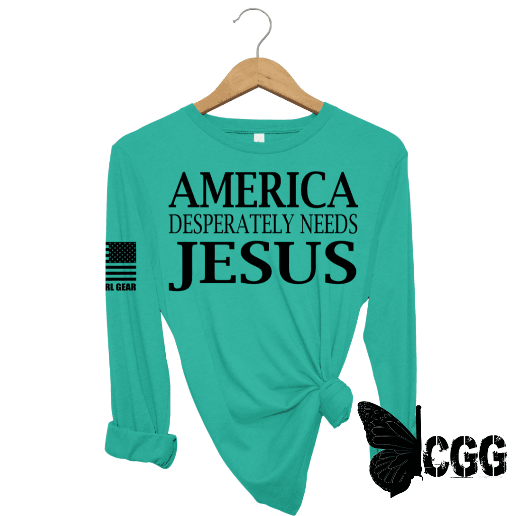 America Desperatley Needs Jesus Long Sleeve Jade / Xs