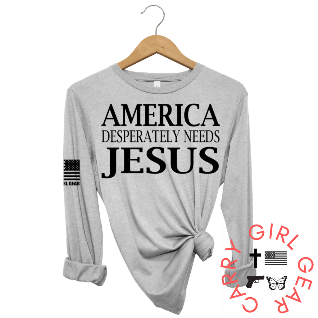 America Desperatley Needs Jesus Long Sleeve Steel / Xs