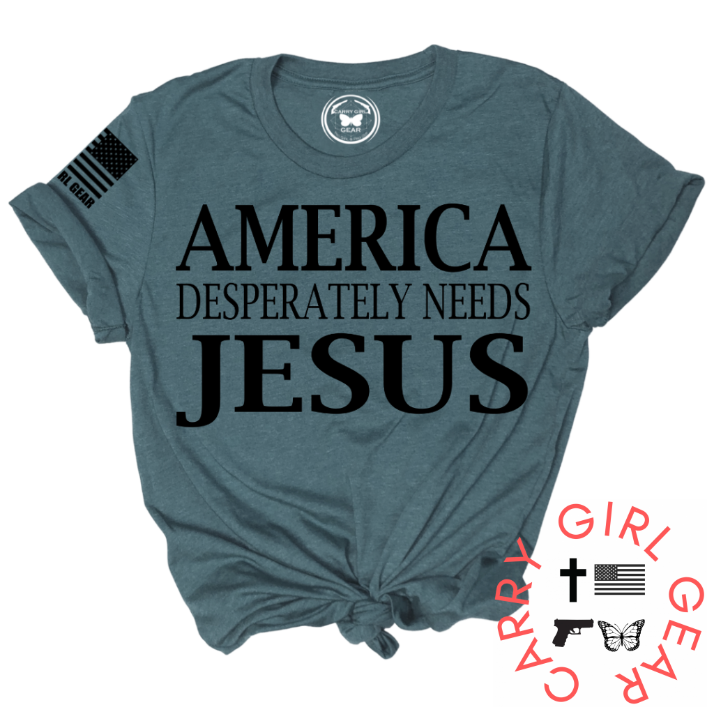America Desperatley Needs Jesus Tee Xs / Deep Teal Unisex Cut Cgg Perfect Tee