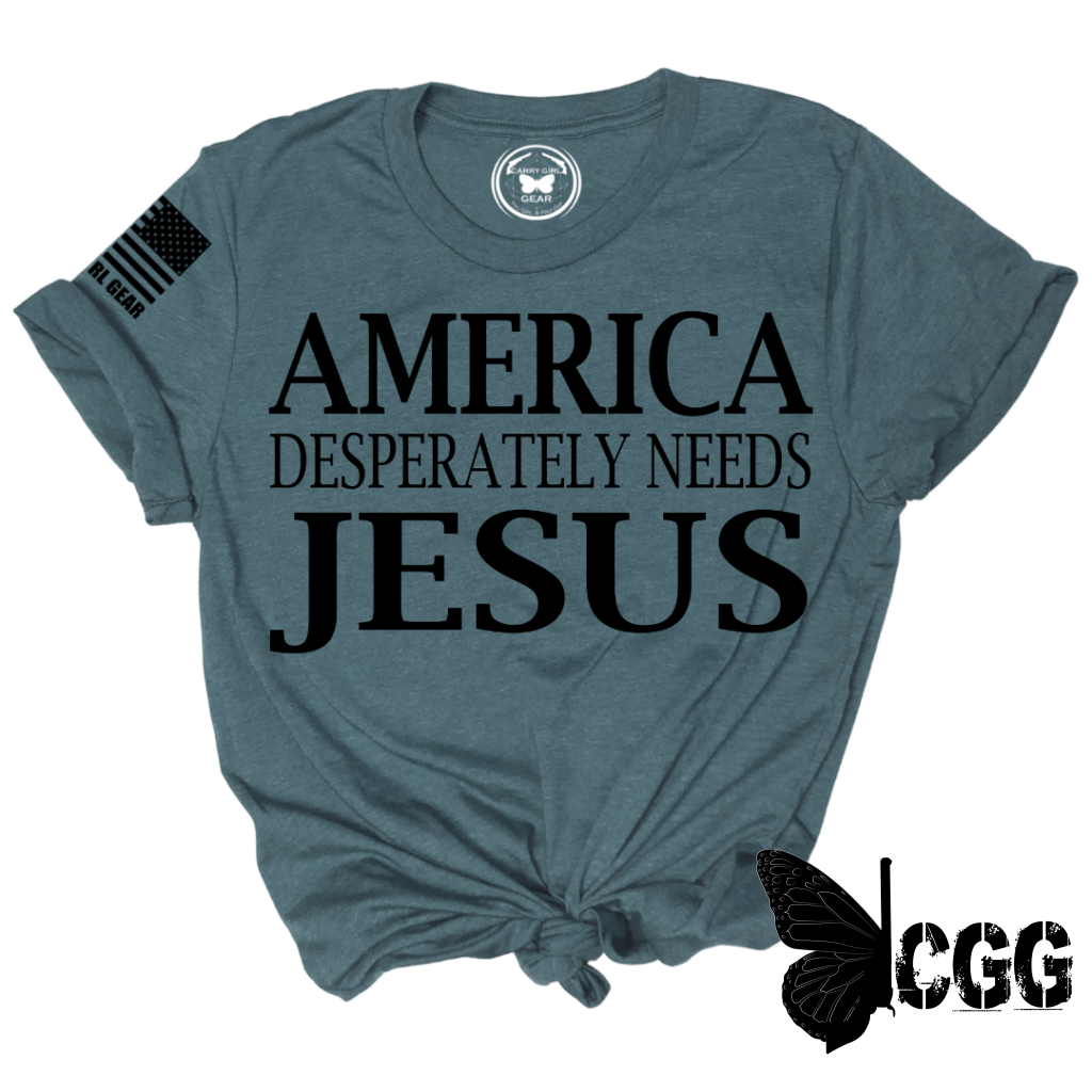 America Desperatley Needs Jesus Tee Xs / Deep Teal Unisex Cut Cgg Perfect Tee