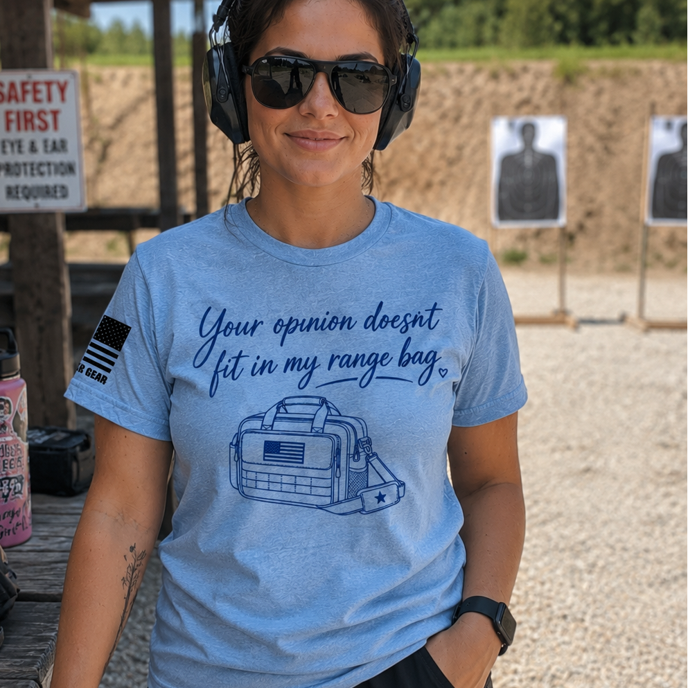 YOUR OPINION DOESN'T FIT IN MY RANGE BAG TEE
