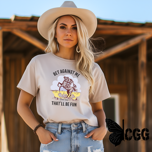 Bet Against Me That’ll Be Fun Horse T-Shirt - Bourbon Cowgirl