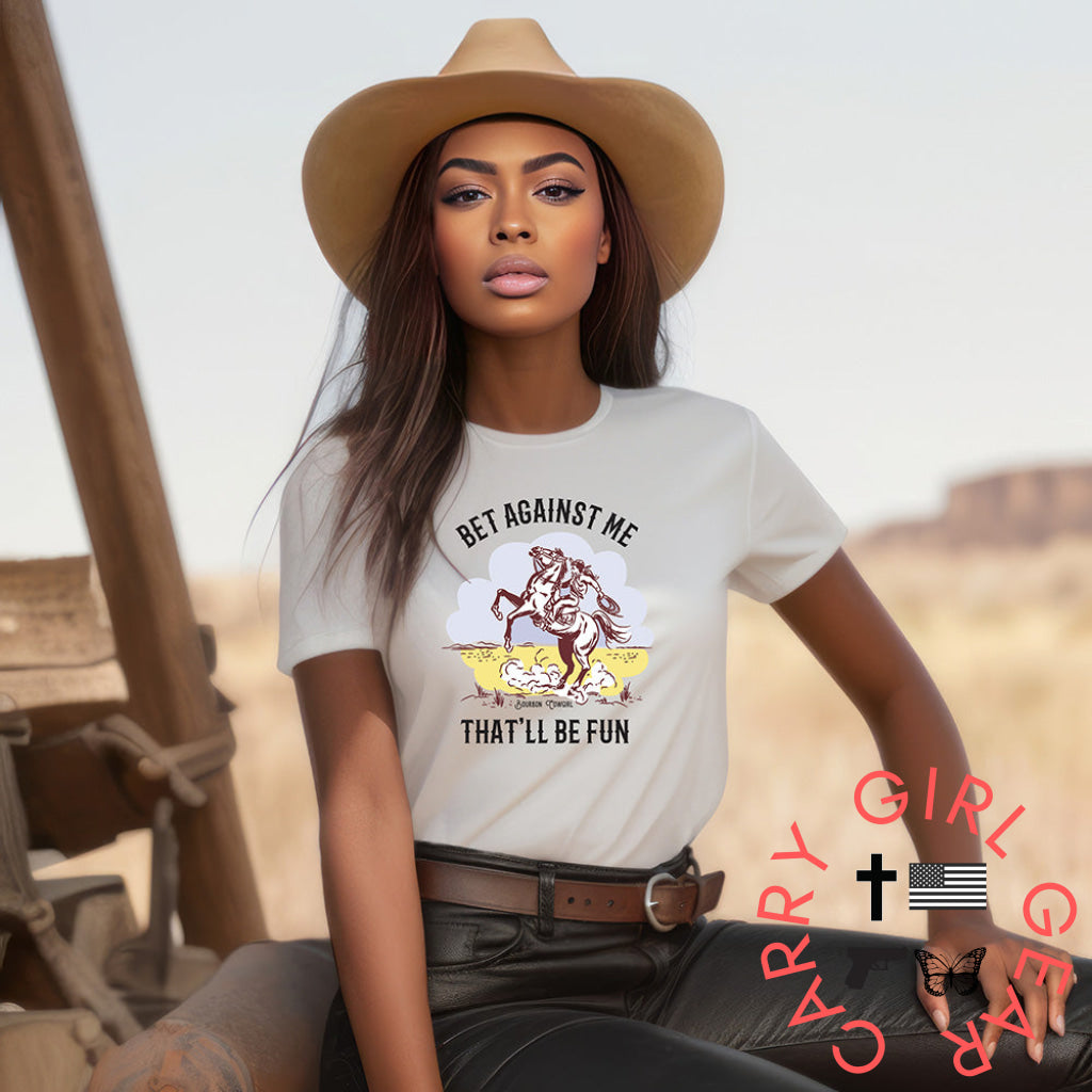 Bet Against Me That’ll Be Fun Horse T-Shirt - Bourbon Cowgirl