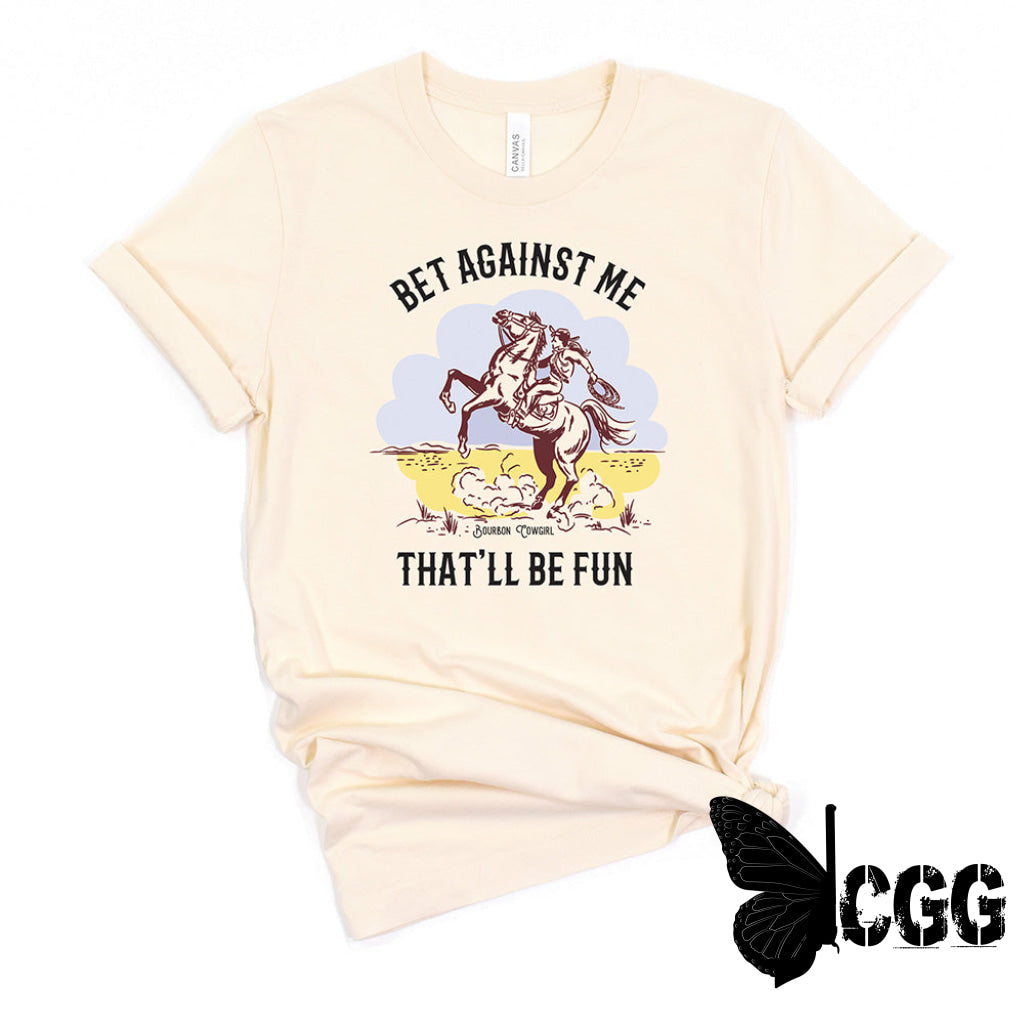 Bet Against Me That’ll Be Fun Horse T-Shirt - Bourbon Cowgirl