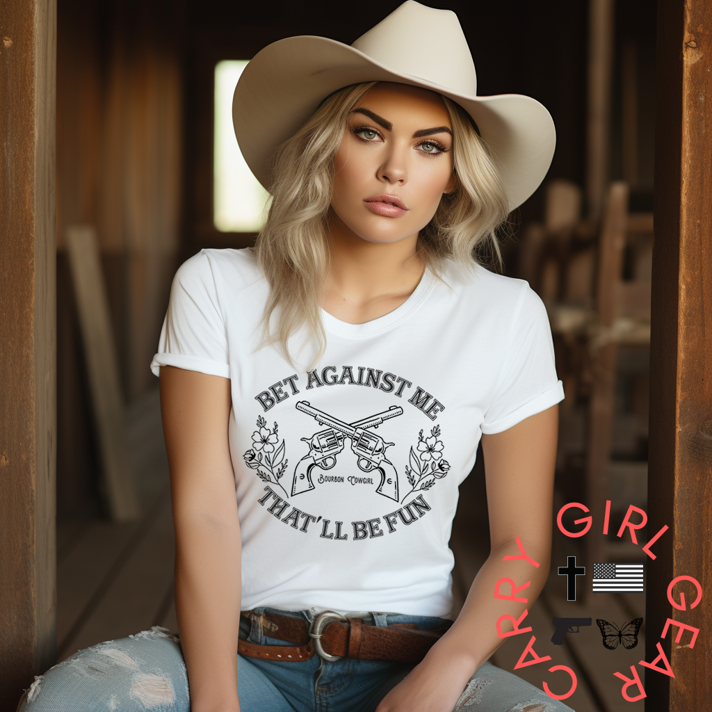 Bet Against Me That’ll Be Fun Pistols T-Shirt Bourbon Cowgirl
