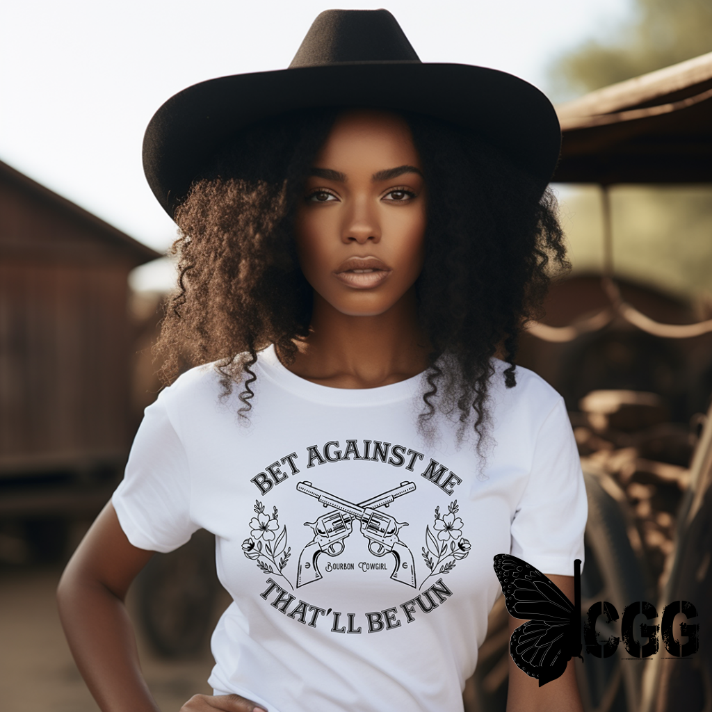 Bet Against Me That’ll Be Fun Pistols T-Shirt Bourbon Cowgirl