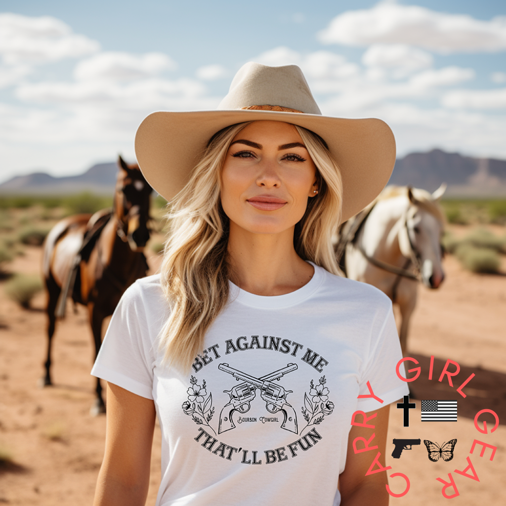 Bet Against Me That’ll Be Fun Pistols T-Shirt Bourbon Cowgirl