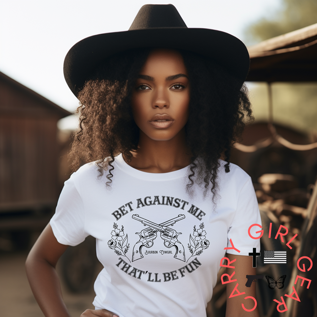 Bet Against Me That’ll Be Fun Pistols T-Shirt Bourbon Cowgirl