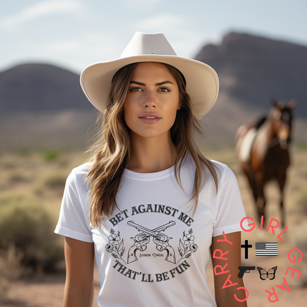 Bet Against Me That’ll Be Fun Pistols T-Shirt Bourbon Cowgirl