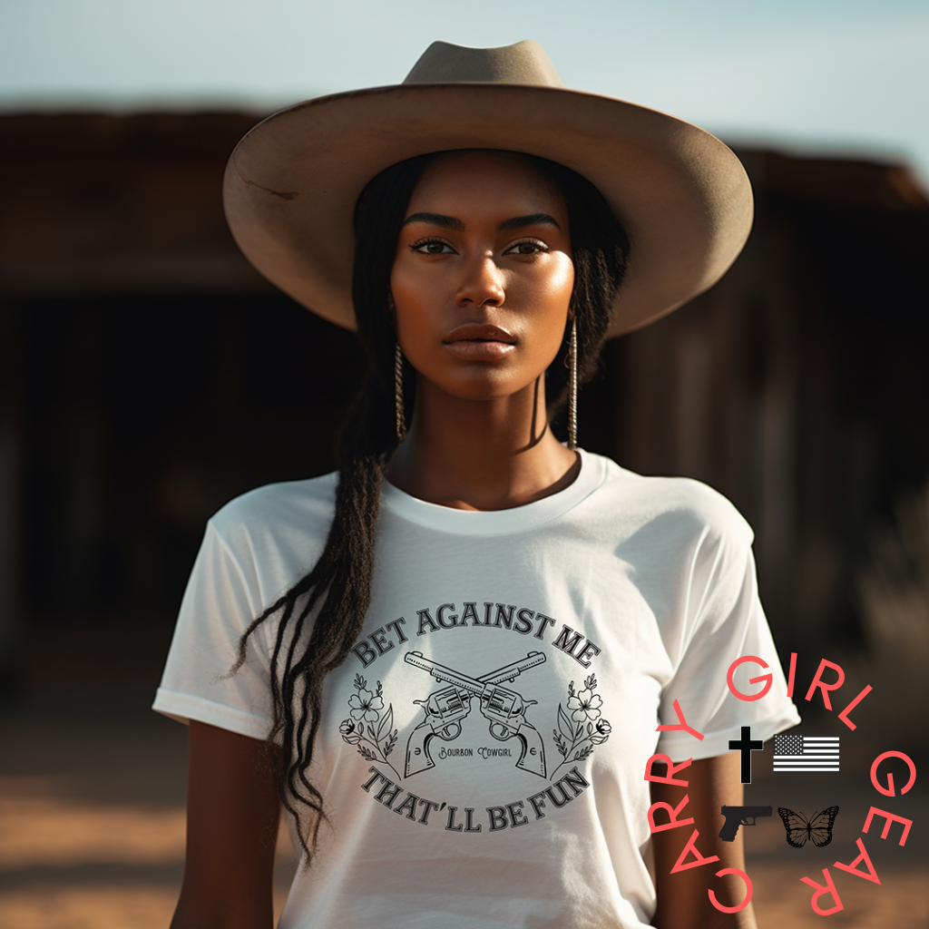 Bet Against Me That’ll Be Fun Pistols T-Shirt Bourbon Cowgirl