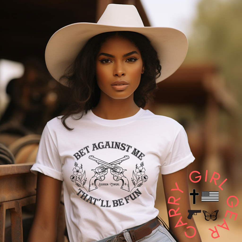 Bet Against Me That’ll Be Fun Pistols T-Shirt Bourbon Cowgirl