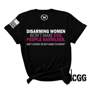 Disarming Women Wont Make Evil People Harmless Tee Xs / Black Unisex Cut Cgg Perfect Tee