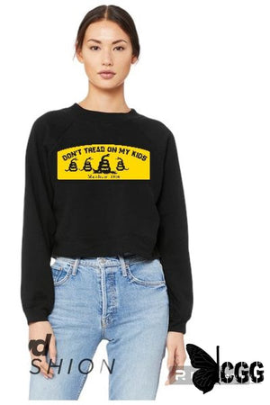 Don’t Tread On My Kids Design Black Crop Crew / Small Crew Sweatshirt