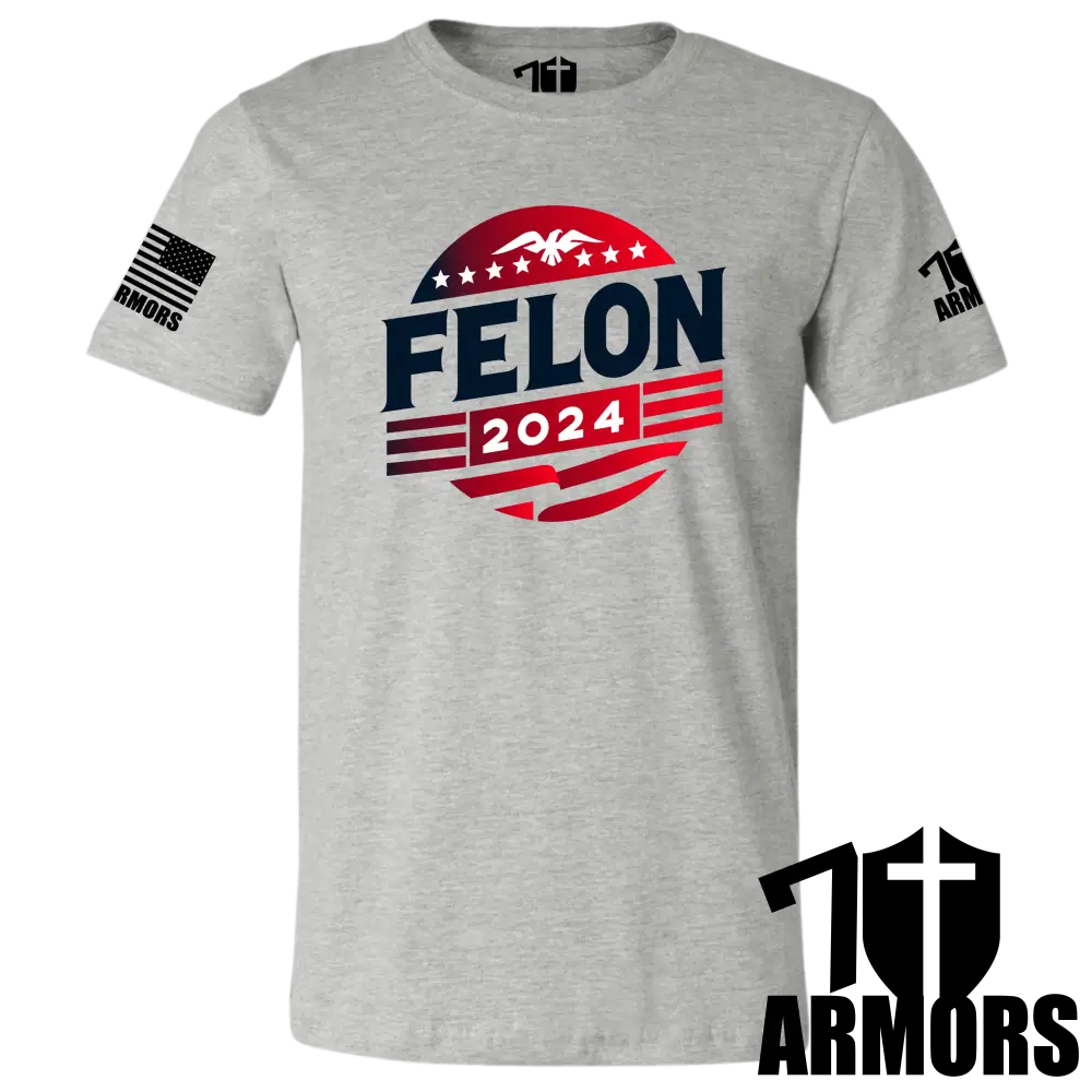 Felon 2024 T-Shirt Sm / Gray T-Shirts