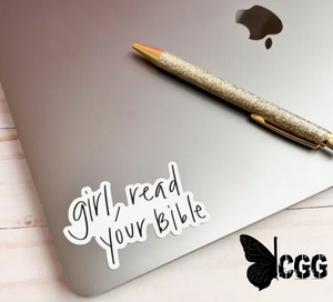 Girl. Read Your Bible Sticker