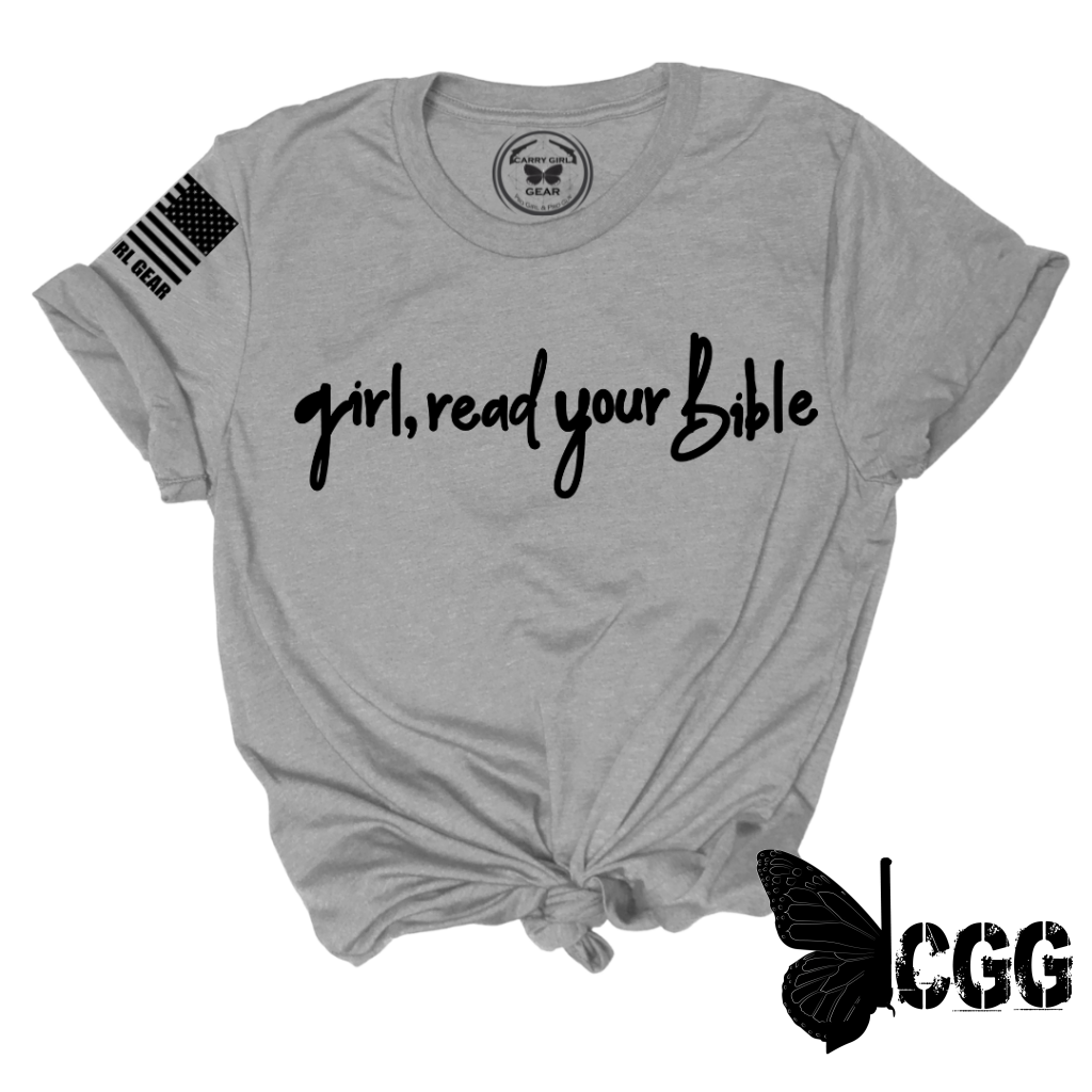 Girl Read Your Bible Tee Xs / Steel Unisex Cut Cgg Perfect Tee