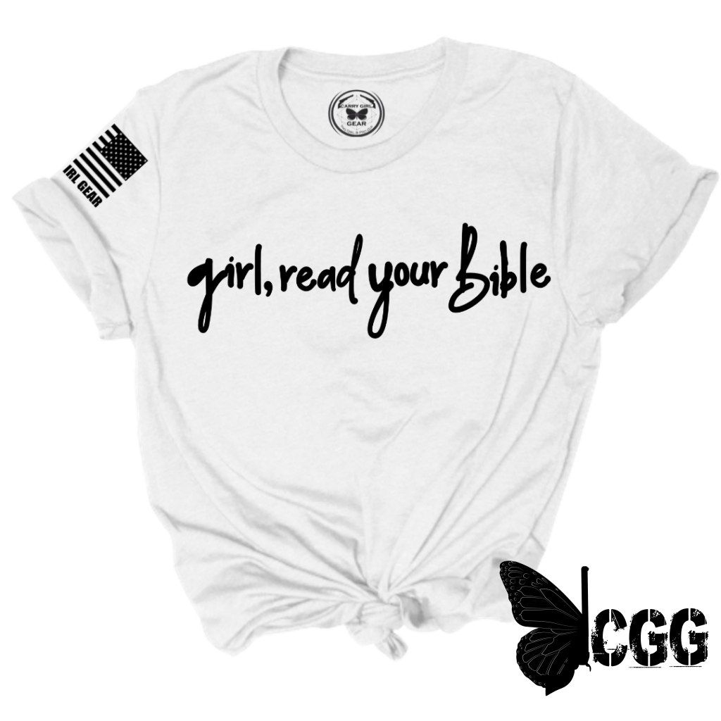 Girl Read Your Bible Tee Xs / White Unisex Cut Cgg Perfect Tee