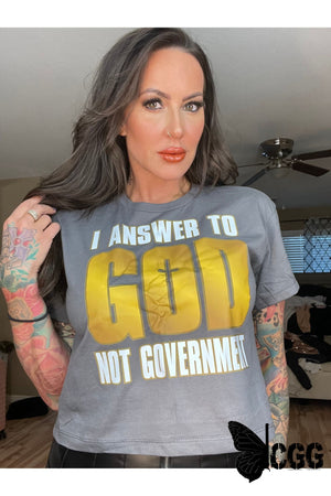 I Answer To God Not Government Design Dark Grey Crop Tee / Small Shirt