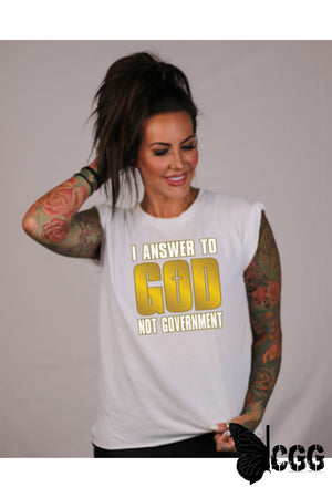 I Answer To God Not Government Design Shirt