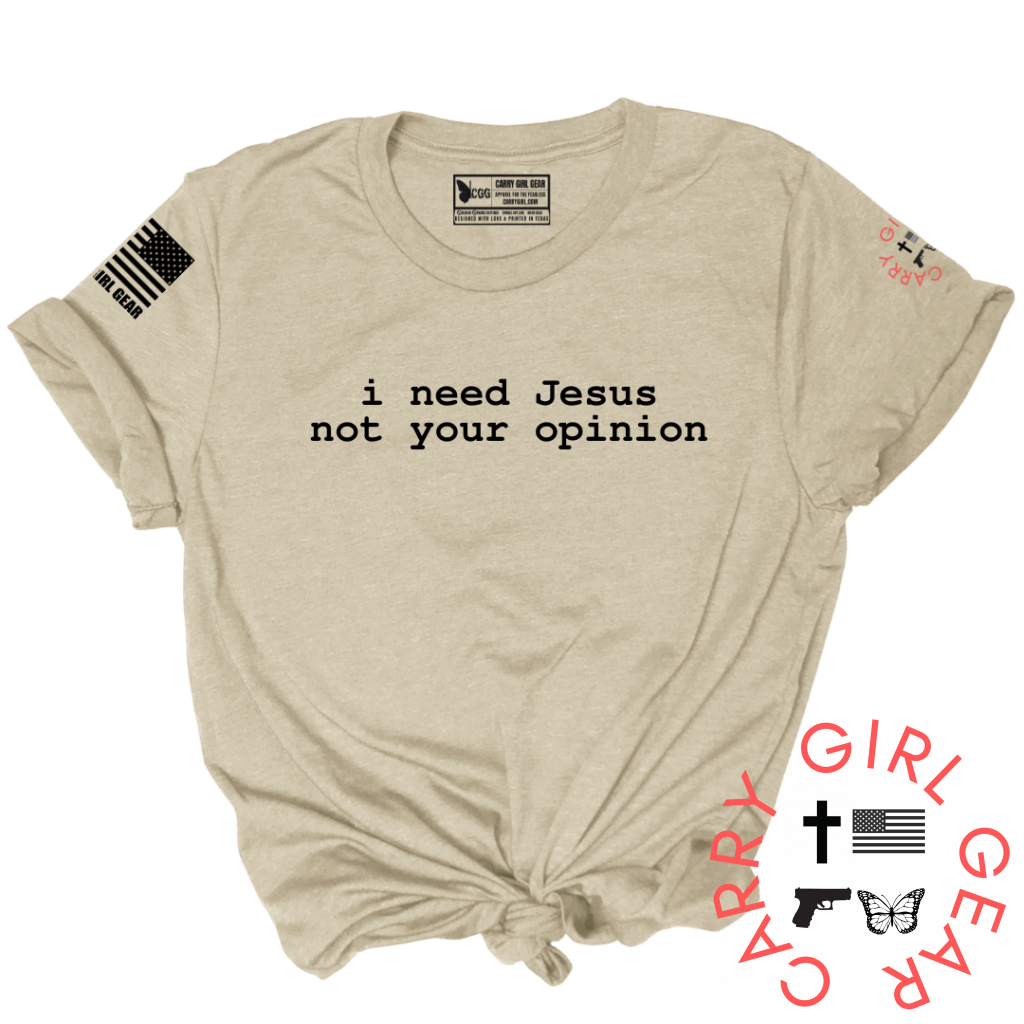 I NEED JESUS NOT YOUR OPINION TEE XS / Morning Grace / UNISEX CUT CGG PERFECT TEE
