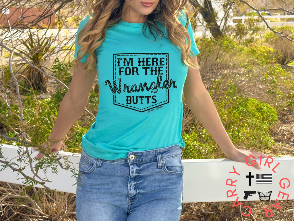I’m Here For The Wrangler Butts Teal Graphic Tee Shirt T-Shirt