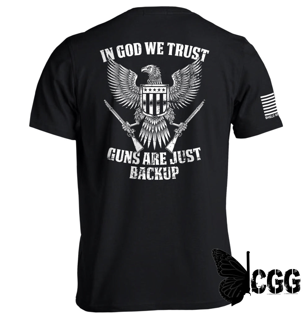 In God We Trust Guns Are Just Backup Black / S Tee Nc - Apparel