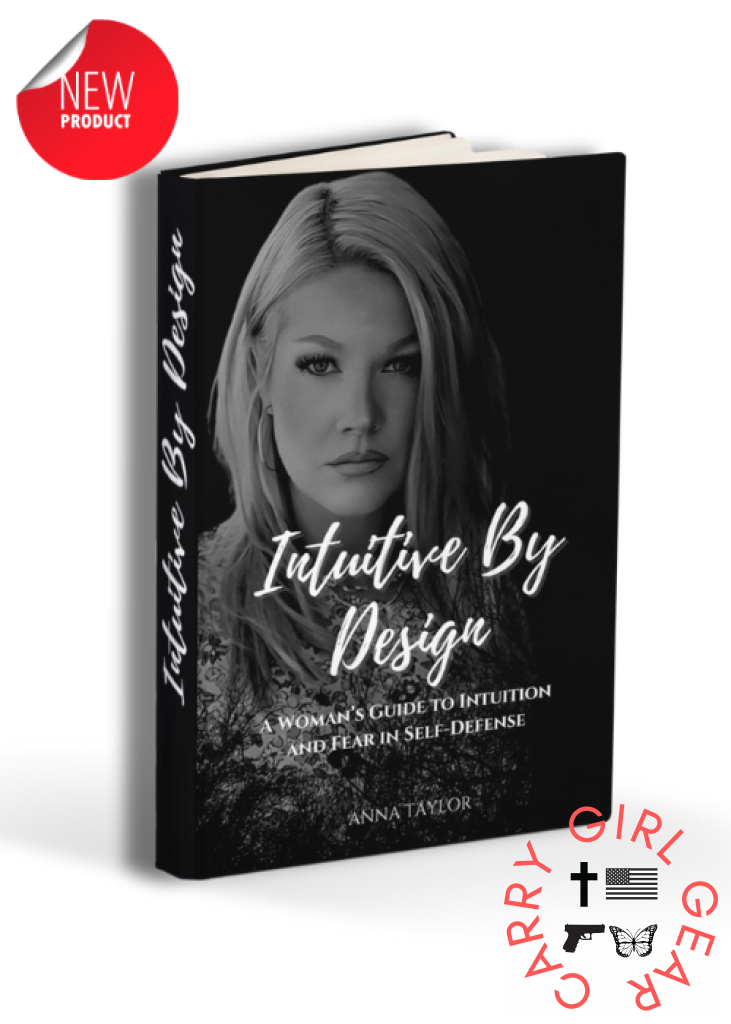 Intuitive By Design: A Woman’s Guide to Intuition and Fear in Self-Defense - PAPERBACK