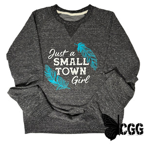 Just A Small Town Girl Graphic Sweatshirt Shirts