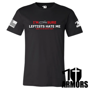 Leftists Hate Me T-Shirt Sm / Black T-Shirts