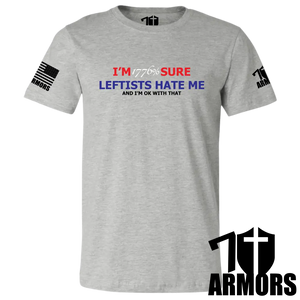 Leftists Hate Me T-Shirt Sm / Gray T-Shirts