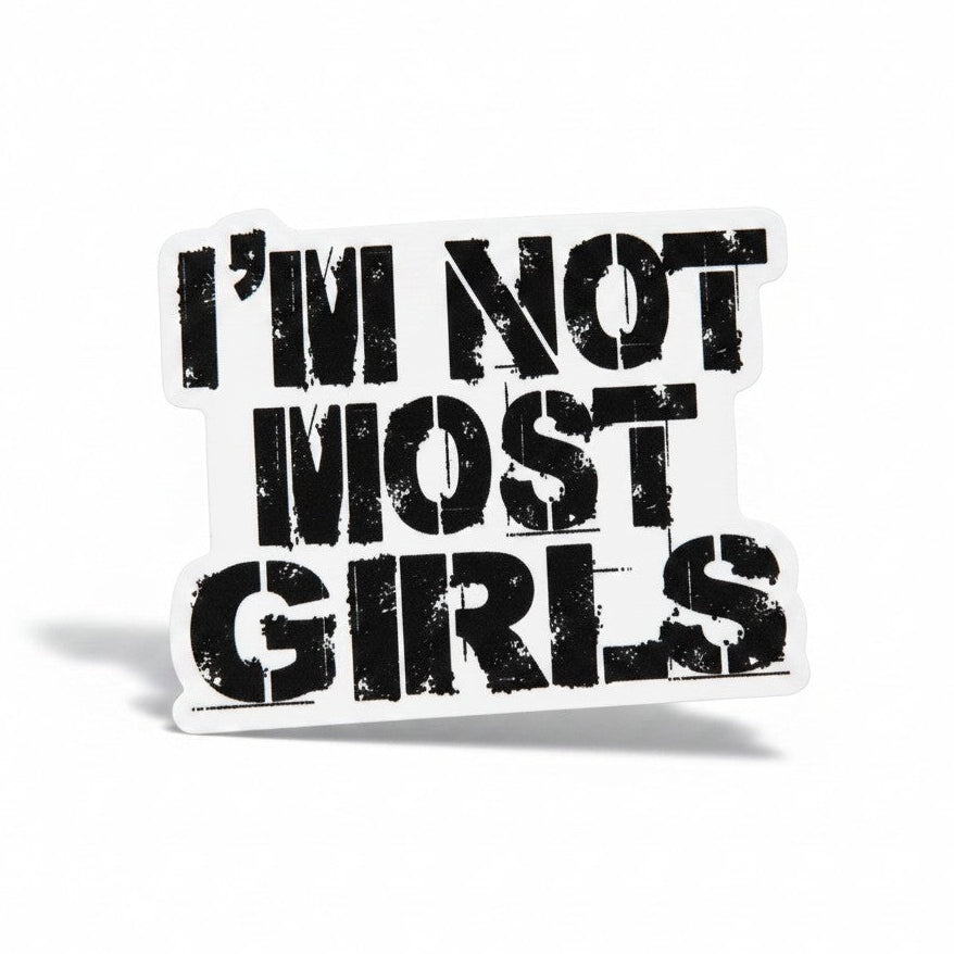 NOT MOST GIRLS Sticker
