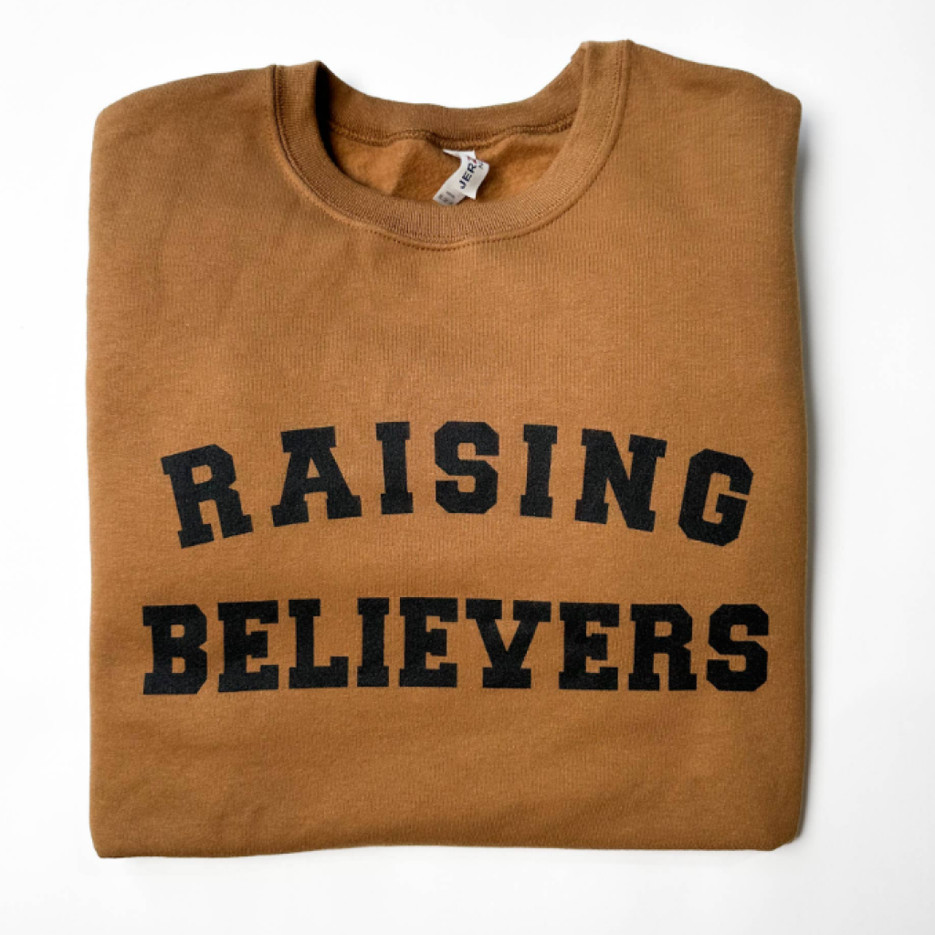 RAISING BELIEVERS SWEATSHIRT Sweatshirt