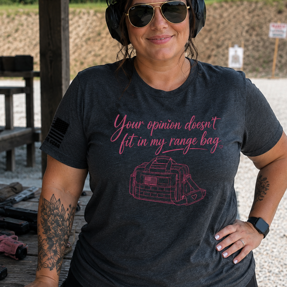YOUR OPINION DOESN'T FIT IN MY RANGE BAG TEE