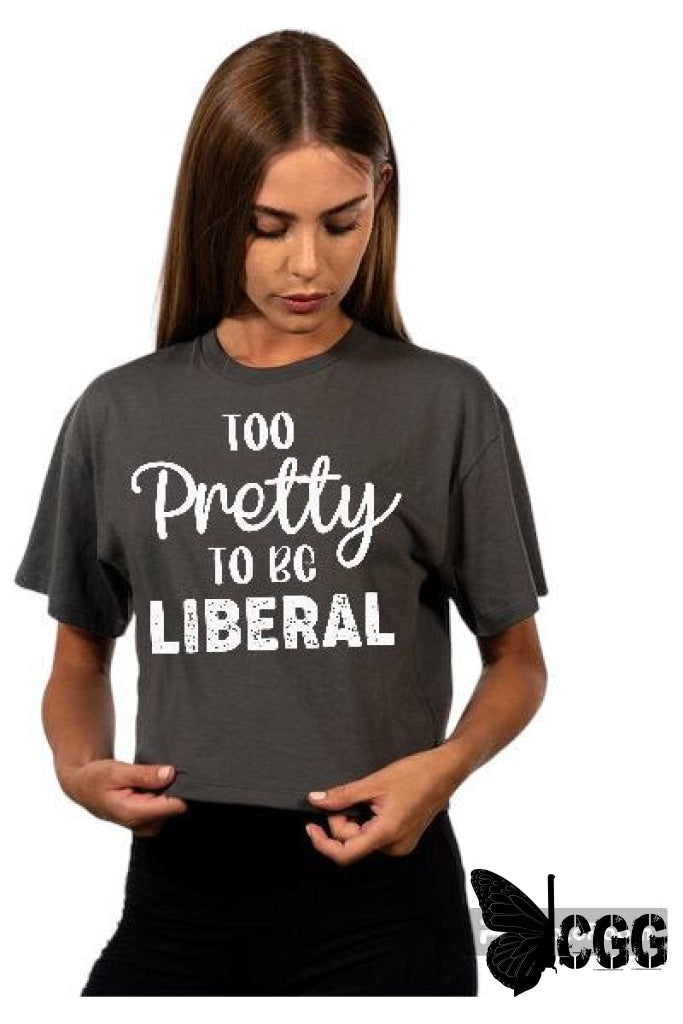 Too Pretty To Be Liberal Crop Tee Red With White Font / Small Shirt