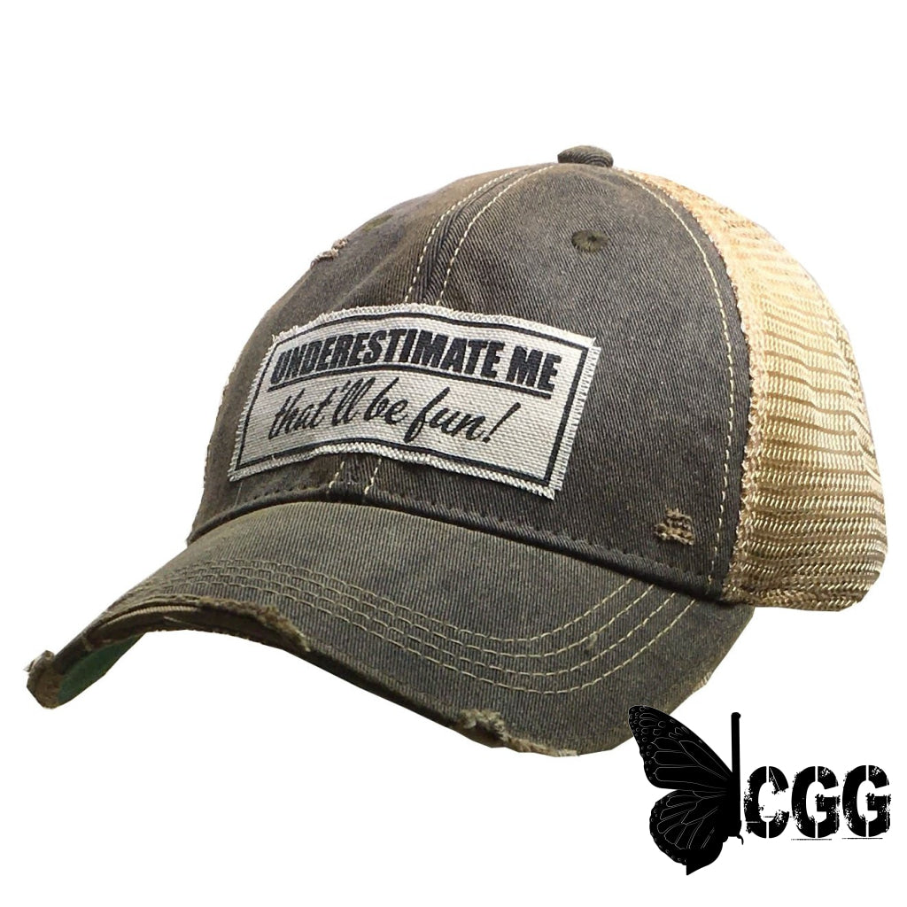 Underestimate Me Trucker Hat Trucker