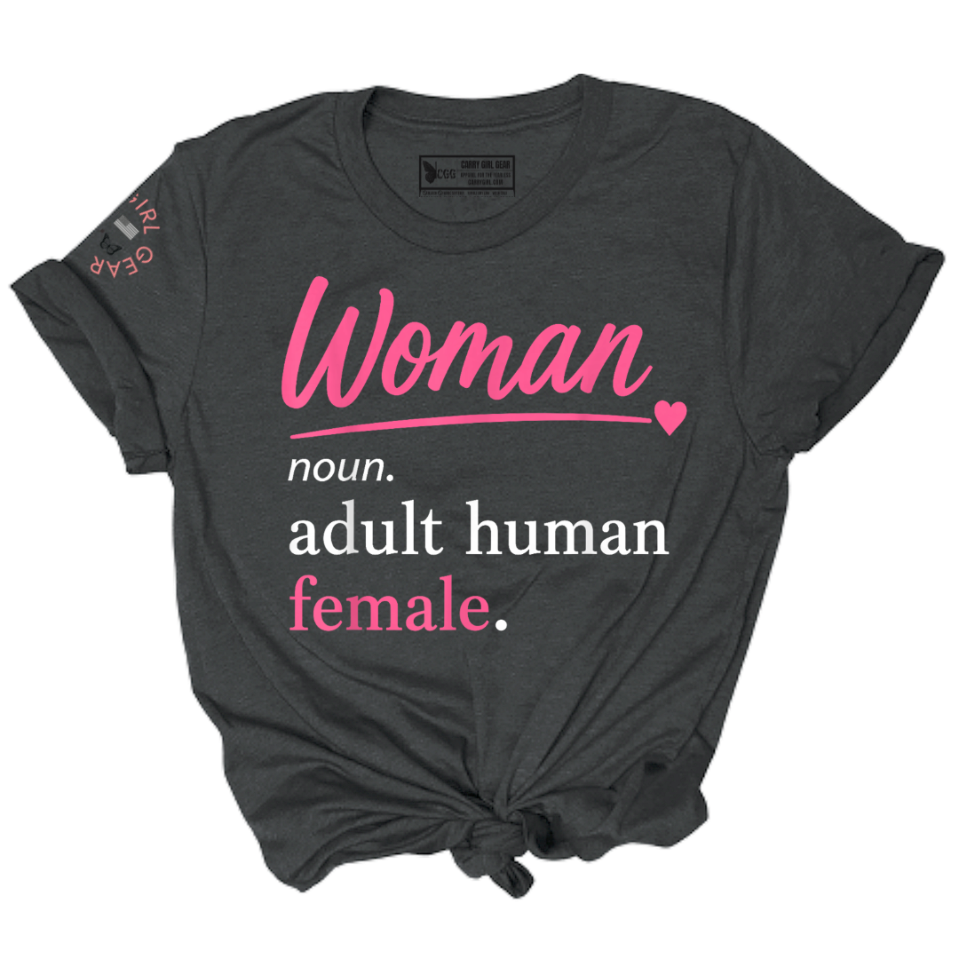 WOMAN. NOUN. ADULT HUMAN FEMALE. Tee