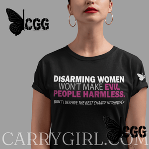 Disarming Women Wont Make Evil People Harmless Tee Cgg Perfect Tee